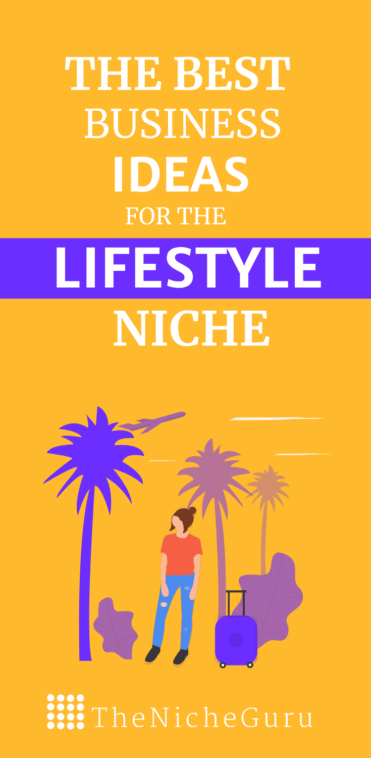 The best business ideas in the lifestyle niche to make money online with less competition. Learn how to choose the best lifestyle niche, niche market trends, how to monetize your site with this niche and more. #LifestyleIdeas #NicheIdeas #NicheReport #Lifestyle