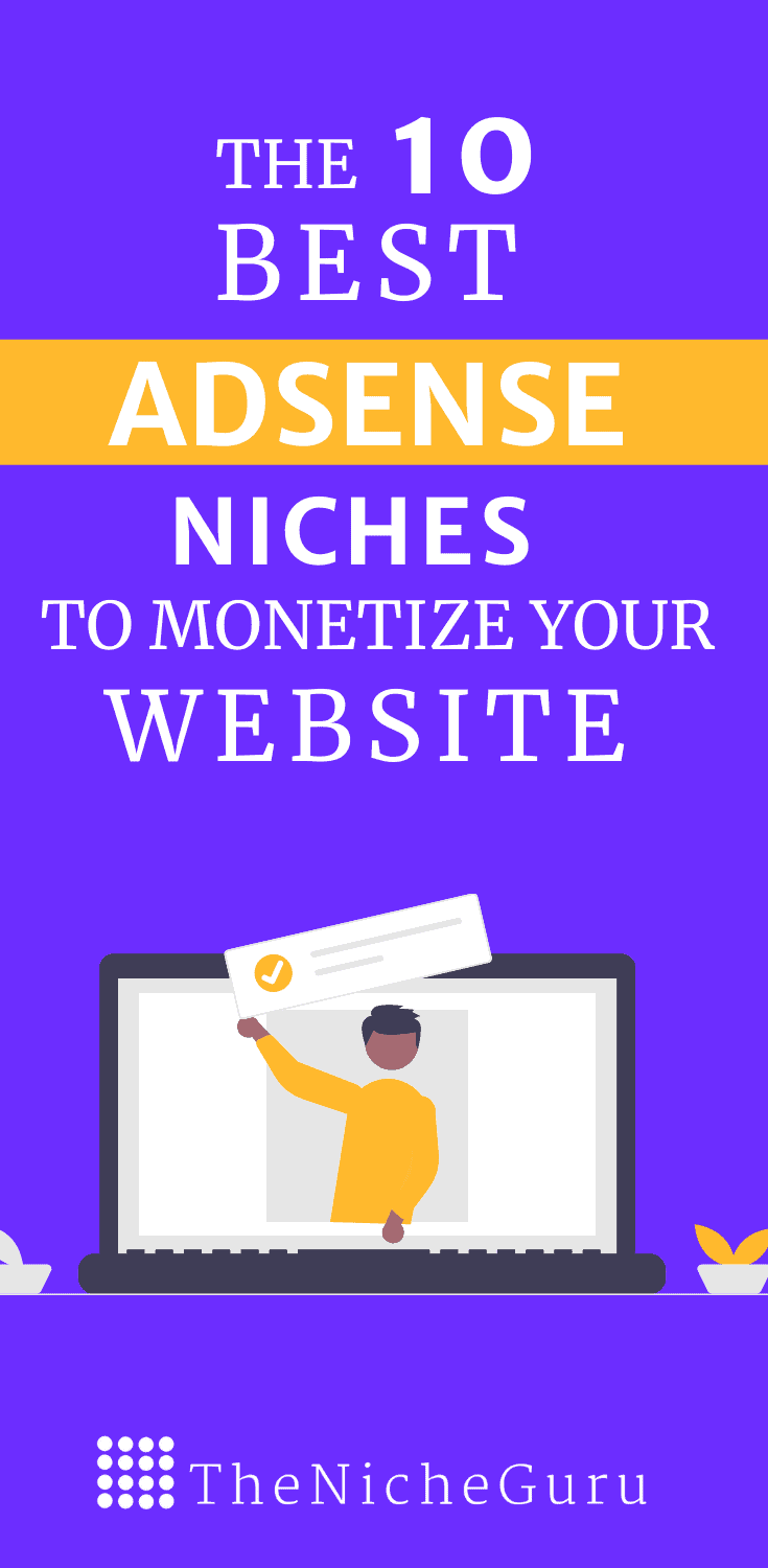 Looking for the best Adsense niche to start a profitable business? Check the 10 best Adsense niches to monetize your website with Google Adsense arbitrage. #Adsense #Niches #GoogleAdsense