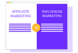 Affiliate marketing vs influencer marketing